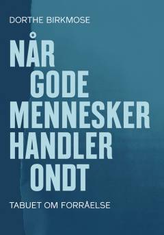 Når gode mennesker handler ondt : mulige løsninger på et vildt problem
