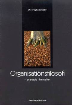 Organisationsfilosofi : en studie i liminalitet