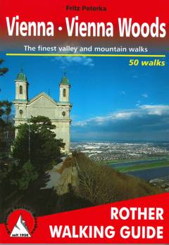Vienna - Vienna Woods : 50 selected one-day walks in Vienna and the surrounding areas