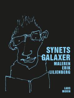 Synets galaxer : maleren Erik Liljenberg