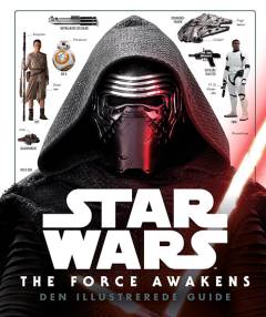 Star wars - the force awakens : den illustrerede guide
