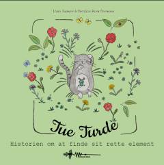 Tue turde : historien om at finde sit rette element