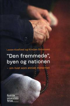 "Den fremmede", byen og nationen : om livet som etnisk minoritet