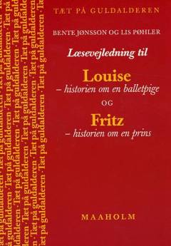 Læsevejledning til Fritz - historien om en prins og Louise - historien om en balletpige