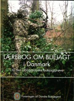 Lærebog om buejagt i Danmark : til den obligatoriske buejagtprøve