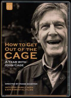 How to get out of the Cage : a year with John Cage