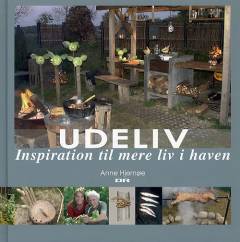 Udeliv : inspiration til mere liv i haven