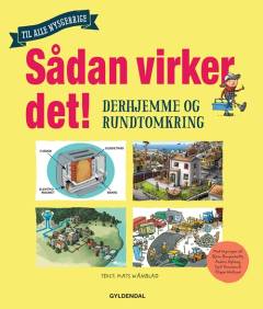 Sådan virker det! : derhjemme og rundtomkring : til alle nysgerrige