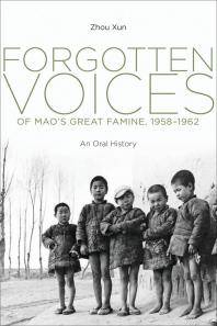 Forgotten voices of Mao's great famine, 1958-1962 : an oral history