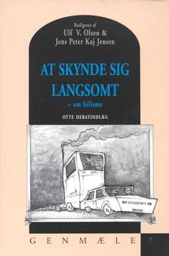 At skynde sig langsomt - om bilisme : otte debatindlæg