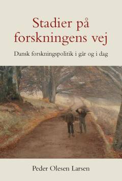 Stadier på forskningens vej : dansk forskningspolitik i går og i dag