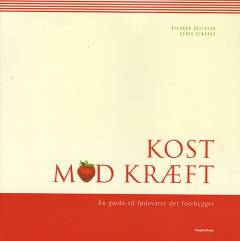 Kost mod kræft : en guide til fødevarer der forebygger