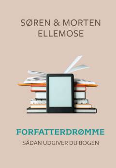 Forfatterdrømme : sådan udgiver du bogen
