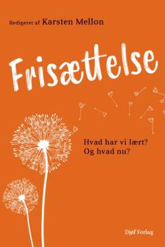 Frisættelse : hvad har vi lært? Og hvad nu?