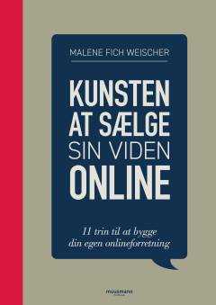 Kunsten at sælge sin viden online : 11 trin til at bygge din egen onlineforretning