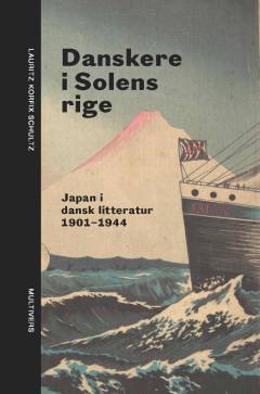 Danskere i Solens rige : Japan i dansk litteratur 1901-1944