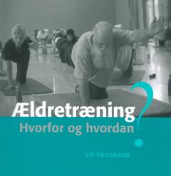 Ældretræning : hvorfor og hvordan?