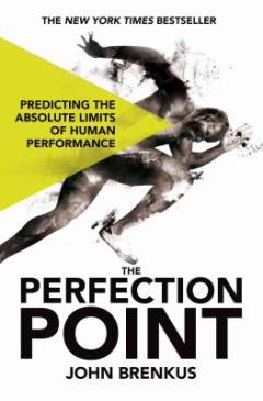 The perfection point : predicting the absolute limits of human performance