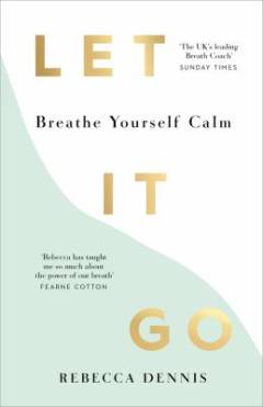Let it go : breathe yourself calm