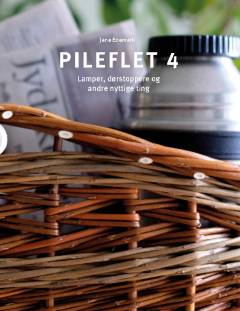 Pileflet. Bind 4 : Lamper, dørstoppere og andre nyttige ting