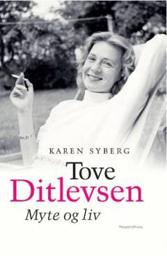 Tove Ditlevsen : myte og liv