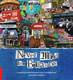 Never mind the bollards : a road trip around England's rock 'n' roll landmarks