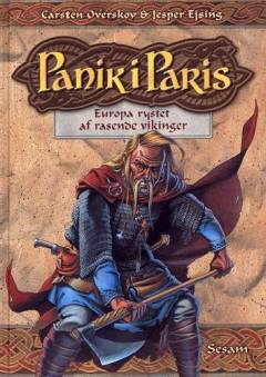 Panik i Paris : Europa rystet af rasende vikinger