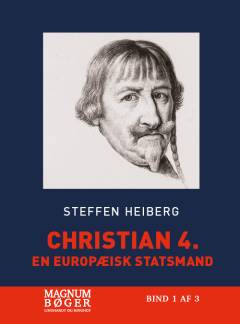 Christian 4 : en europæisk statsmand. Bind 2 (Stor skrift)