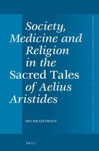 Society, medicine and religion in the sacred tales of Aelius Aristides