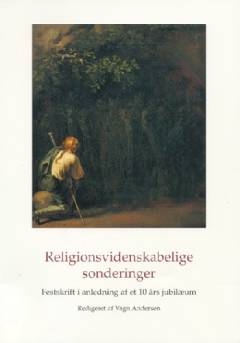 Religionsvidenskabelige sonderinger : festskrift i anledning af et 10 års jubilæum