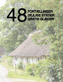 48 fortællinger, dejlige steder og gratis glæder : fyn