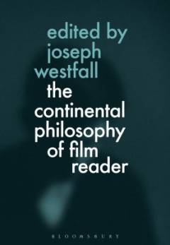 The continental philosophy of film reader