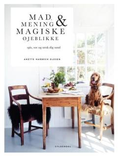 Mad, mening & magiske øjeblikke : spis, sov og tænk dig sund
