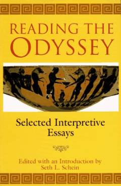 Reading the Odyssey : selected interpretive essays