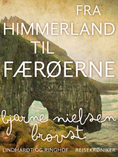 Fra Himmerland til Færøerne : rejsekrøniker