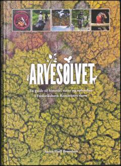 Arvesølvet : en guide til historie, natur og oplevelser i Frederikshavn Kommunes skove