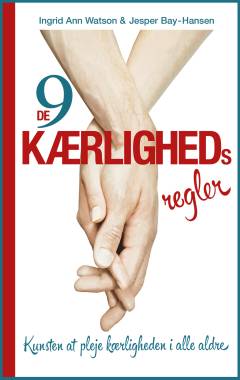 De 9 kærlighedsregler : kunsten at pleje kærligheden i alle aldre