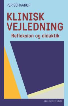 Klinisk vejledning : refleksion og didaktik