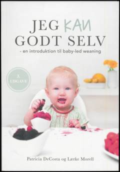 Jeg kan godt selv : en introduktion til baby-led weaning
