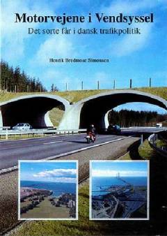 Motorvejene i Vendsyssel : det sorte får i dansk trafikpolitik