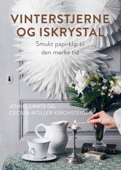 Vinterstjerne og iskrystal : smukt papirklip til den mørke tid