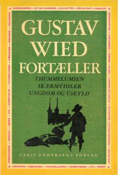 Gustav Wied fortæller. Bind 3 : Thummelumsen og Skærmydsler ; Ungdom og uskyld