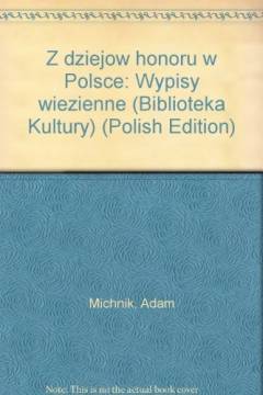 Z dziejow honoru w polsce : wysisy wiezienne