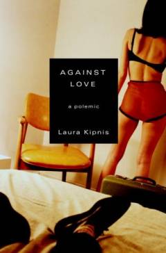 Against love : a polemic