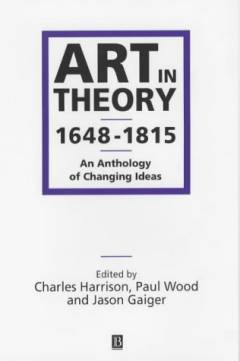 Art in theory 1648-1815 : an anthology of changing ideas
