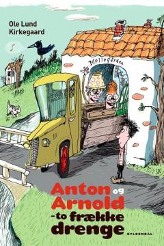 Forside til bogen Anton og Arnold - to frække drenge