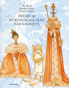 Hvorfor de kongelige ikke har krone på : et eventyr