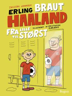 Erling Braut Haaland : fra lille til størst