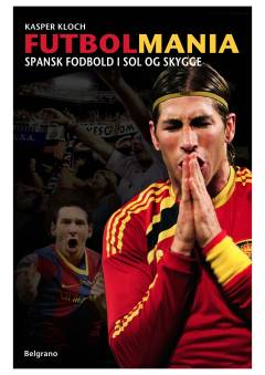 Futbolmania : spansk fodbold i sol og skygge