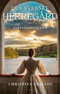 Den svenske herregård - lyksalighedens ø